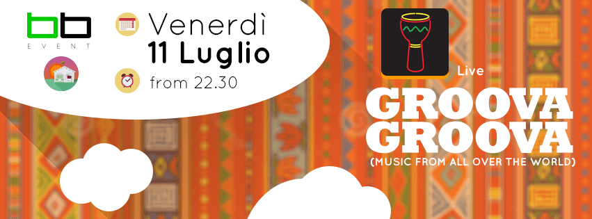 BB_Event – Groova Groova live – Venerdì 11 Luglio